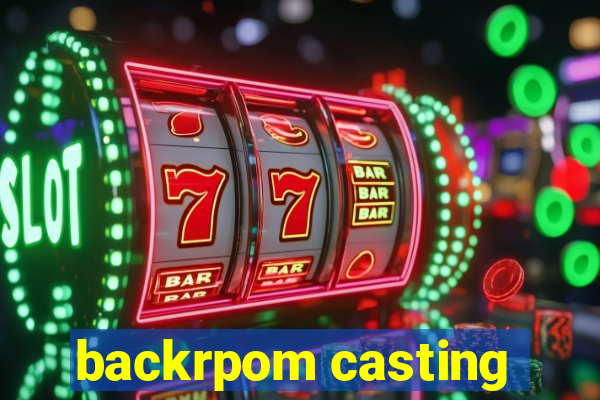 backrpom casting